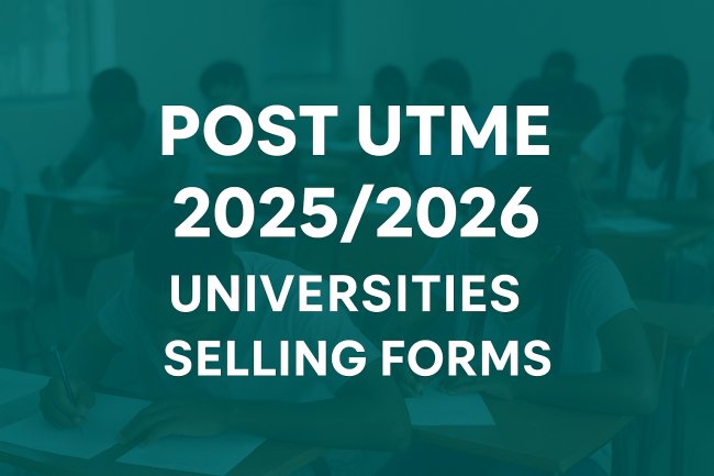 Post UTME 2025/2026: List of Universities Currently Selling Forms