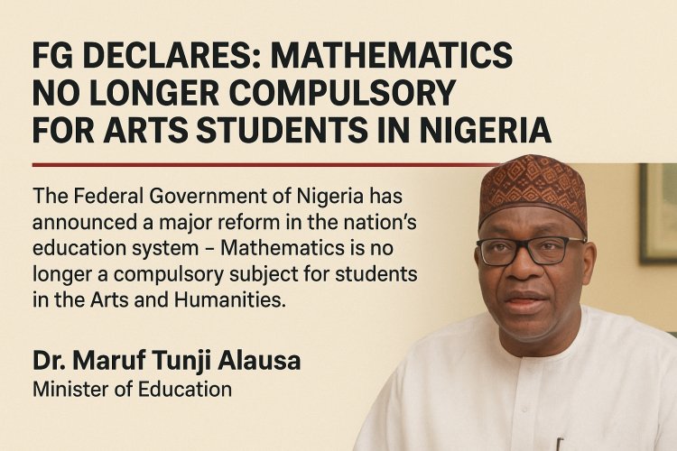 FG Announces: Mathematics No Longer Compulsory for Arts Students in Nigeria.