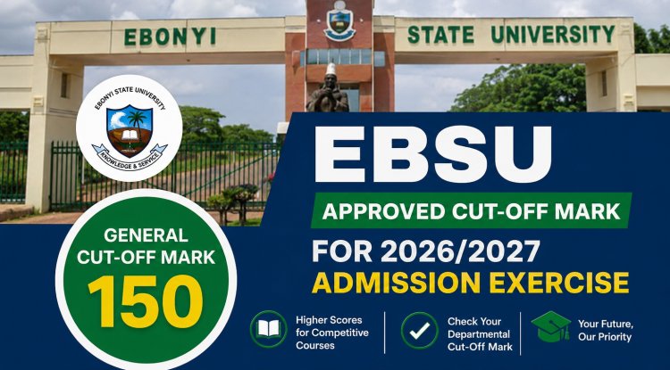 EBSU Approved Departmental Cut-Off Marks for 2026/2027 Academic Session
