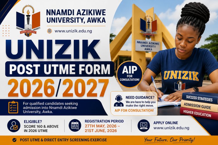 UNIZIK Releases 2026/2027 Post-UTME & Direct Entry Screening Form