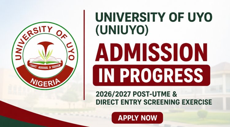 University of Uyo (UNIUYO) Releases 2026/2027 Post-UTME and Direct Entry Screening Form