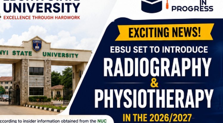 EBSU Introduces Radiography and Physiotherapy Programmes in the 2026/2027 Admission Season